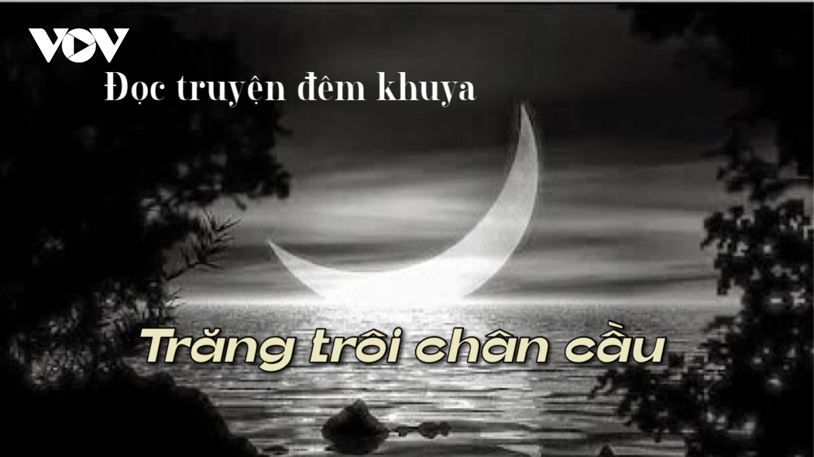 Truyện ngắn "Trăng trôi chân cầu" - Nỗi buồn thân phận phụ nữ